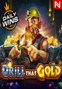 Drill that Gold™